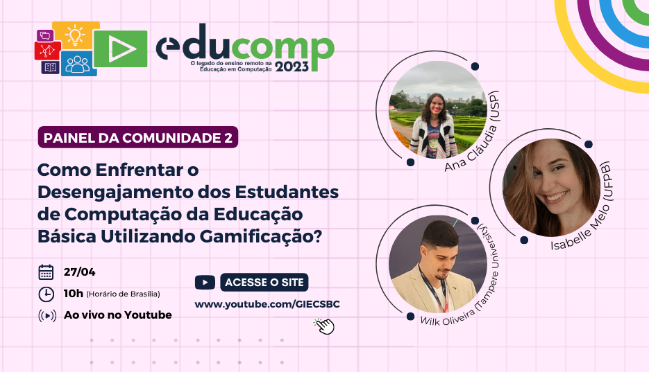 Painel da Comunidade II: Como Enfrentar o Desengajamento dos Estudantes de Computação da Educação Básica Utilizando Gamificação?